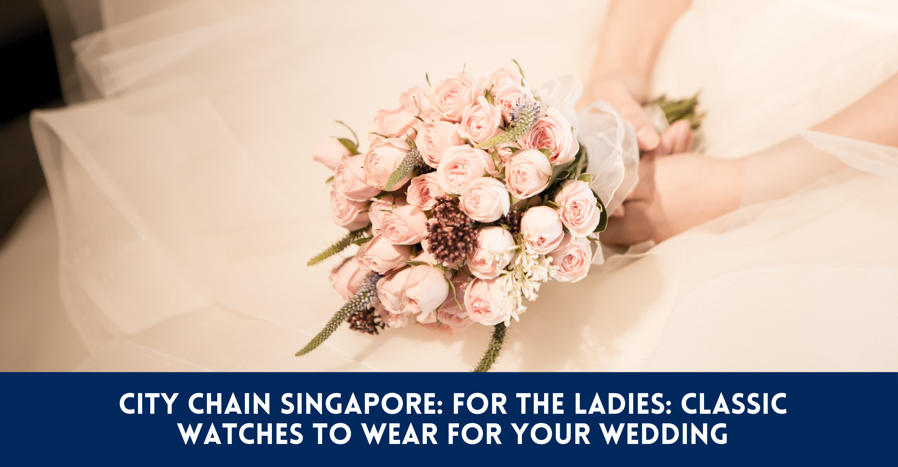 For The Ladies Classic Watches To Wear For Your Wedding City