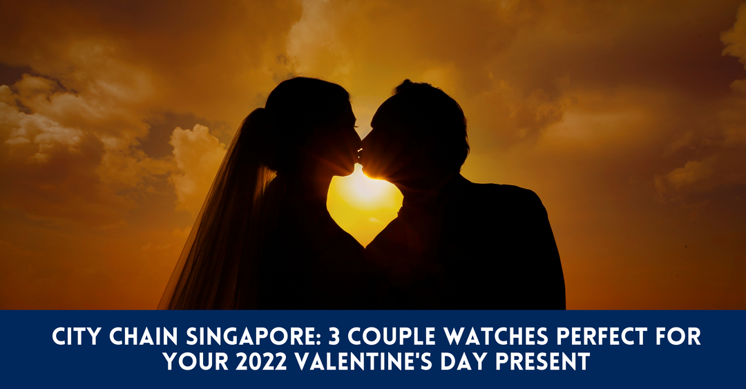 3 Couple Watches Perfect For Your 2022 Valentine's Day Present