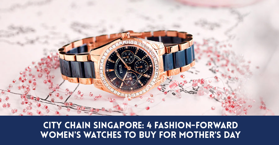 4 Fashion-Forward Women's Watches To Buy For Mother's Day
