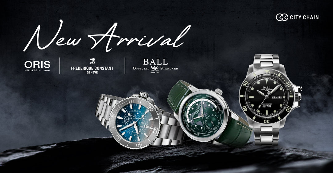 BALL, Frederique Constant & Oris: Now At City Chain Singapore